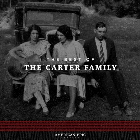The Carter Family - American Epic: The Best of The Carter Family LP