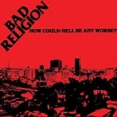 Bad Religion - How Could Hell Be Any Worse? - Anniversary Edition