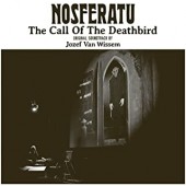 Josef Van Wissem - Nosferatu: Call Of The Deathbird (Original Soundtrack)