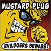 Mustard Plug - Evildoers Beware (Silver)