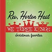 The Reverend Horton Heat - We Three Kings (Colored)