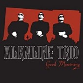 Alkaline Trio -  Good Mourning (Deluxe)