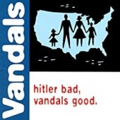 The Vandals - Hitler Bad, Vandals Good. (25th Anniversary Edition)