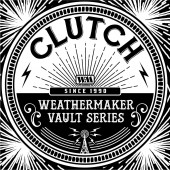 Clutch - The Weathermaker Vault Series 1 Vinyl LP
