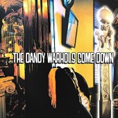 The Dandy Warhols -  ...the Dandy Warhols Come Down