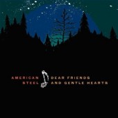 American Steel - Dear Friends And Gentle Hearts LP