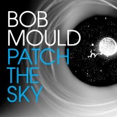 Bob Mould - Patch The Sky LP