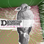 The Dangerous Summer - If You Could Only Keep Me Alive LP