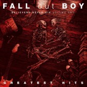 Fall Out Boy - Believers Never Die Vol 2: Greatest Hits (Import) Vinyl LP
