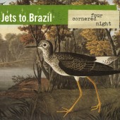 Jets To Brazil - Four Cornered Night 2XLP