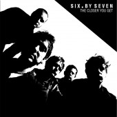 Six By Seven - The Closer You Get + Peel Sessions 2XLP