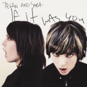 Tegan And Sara -  If It Was You LP