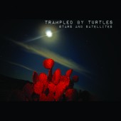 Trampled By Turtles - Stars And Satellites LP