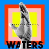 WATERS - Something More! LP