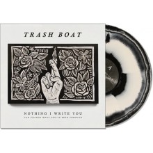 Trash Boat -  Nothing I Write You Can Change What You'Ve Been Through (Colored)