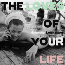 Hamilton Leithauser - The Loves Of Your Life LP
