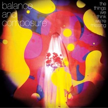Balance and Composure - The Things We Think We're Missing LP