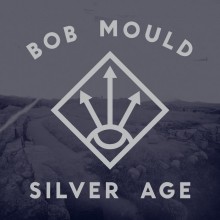 Bob Mould - Silver Age LP