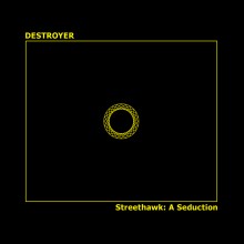 Destroyer - Streethawk: A Seduction LP