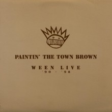 Ween - Paintin' The Town Brown: Ween Live 1990-1998