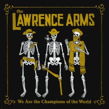 The Lawrence Arms - We Are The Champions Of The World 2XLP vinyl
