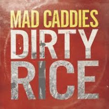 Mad Caddies - Dirty Rice LP