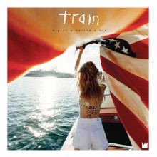 Train - A Girl A Bottle A Boat LP
