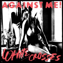 Against Me! - White Crosses Vinyl LP